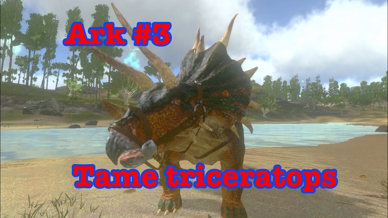 Ark ep3 tame triceratops
