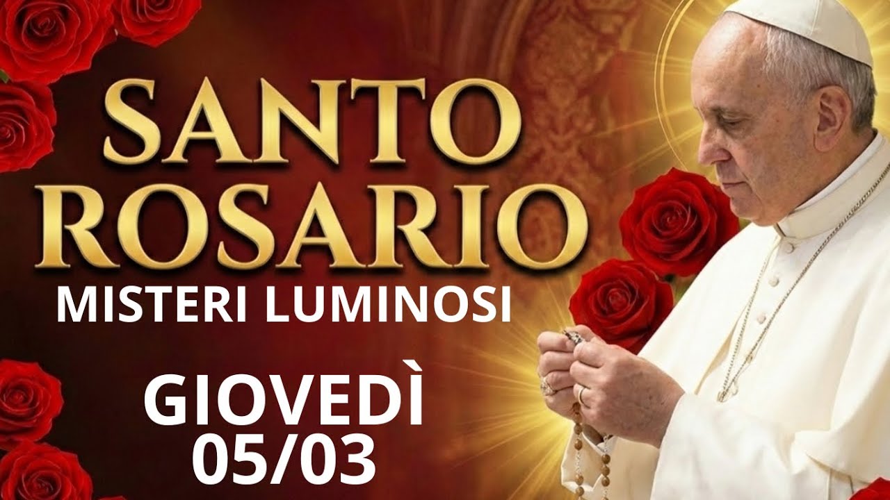 🙏Santo Rosario Giovedì 05 03 Misteri Luminosi Rosario di Quaresima 5 Marzo 🙏✨