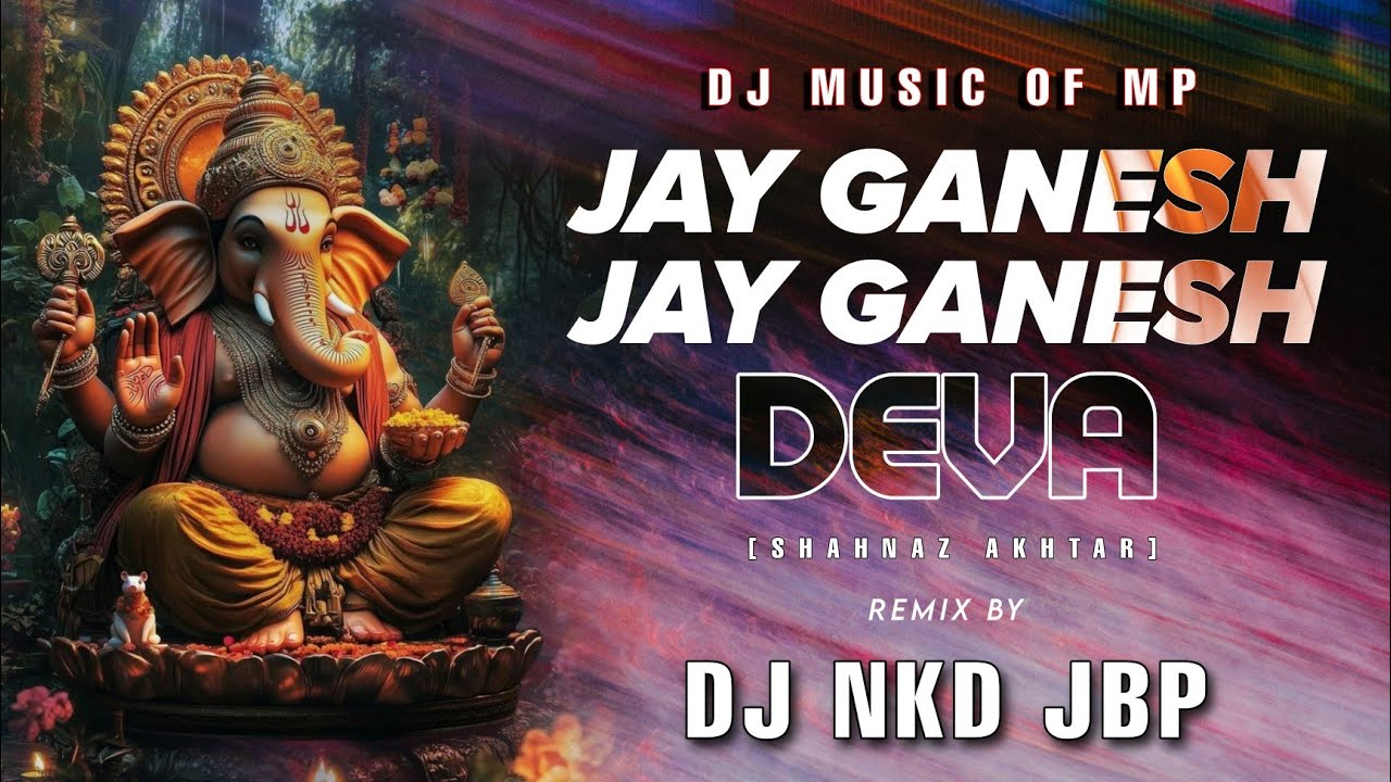 Jay Ganesh Deva Mata Remix By Dj Nkd Jbp (Dj Music Of Mp)