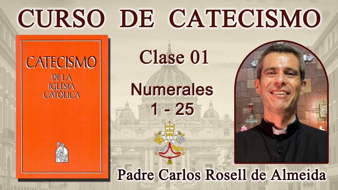 CATECISMO CLASE 01 - Nº 1-25 EL PROLOGO - Padre Carlos Rosell (12/03/2022)