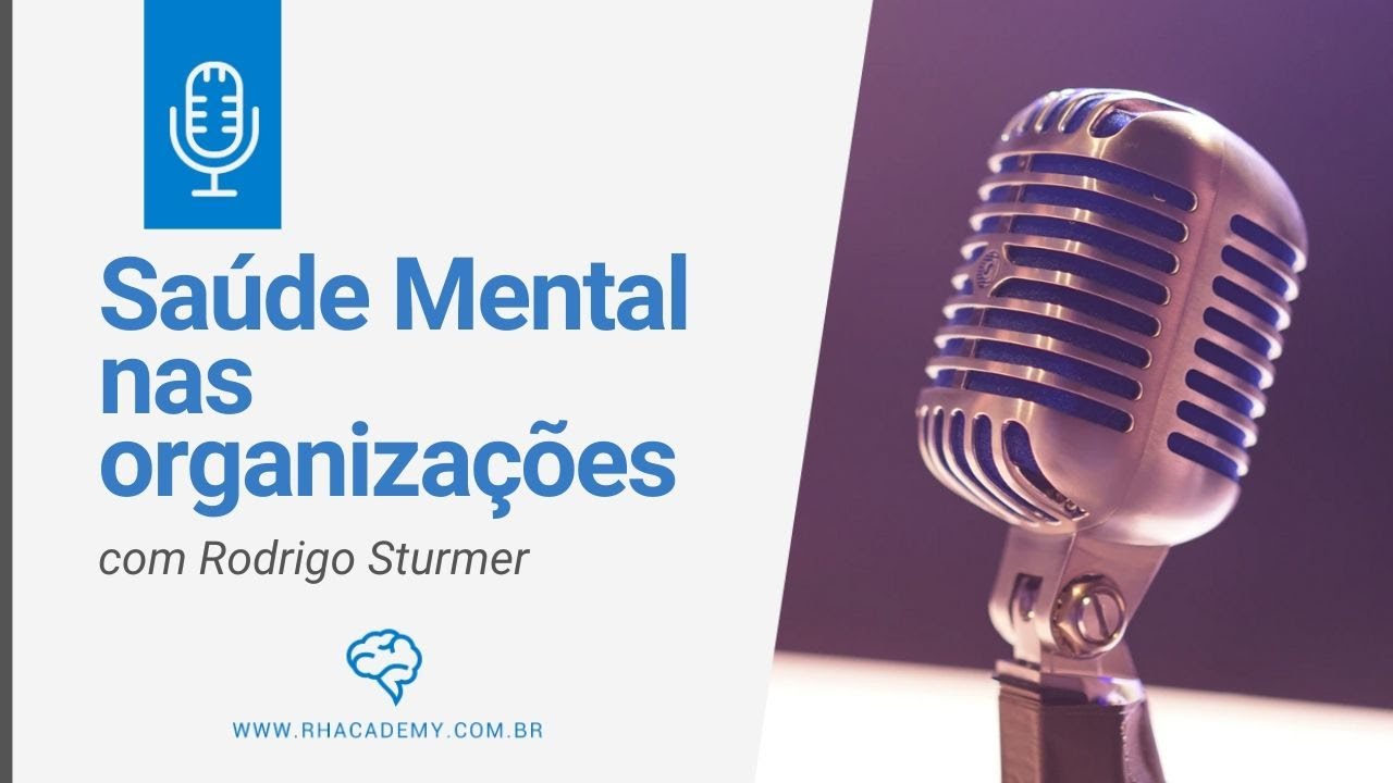 SAÚDE MENTAL NAS ORGANIZAÇÕES | RH Academy Entrevista