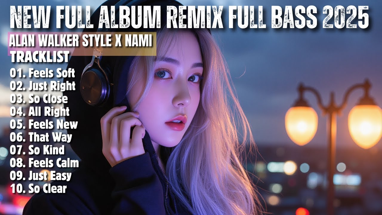 ALAN WALKER STYLE X NAMI || FEELS SOFT || NEW FULL ALBUM 2026