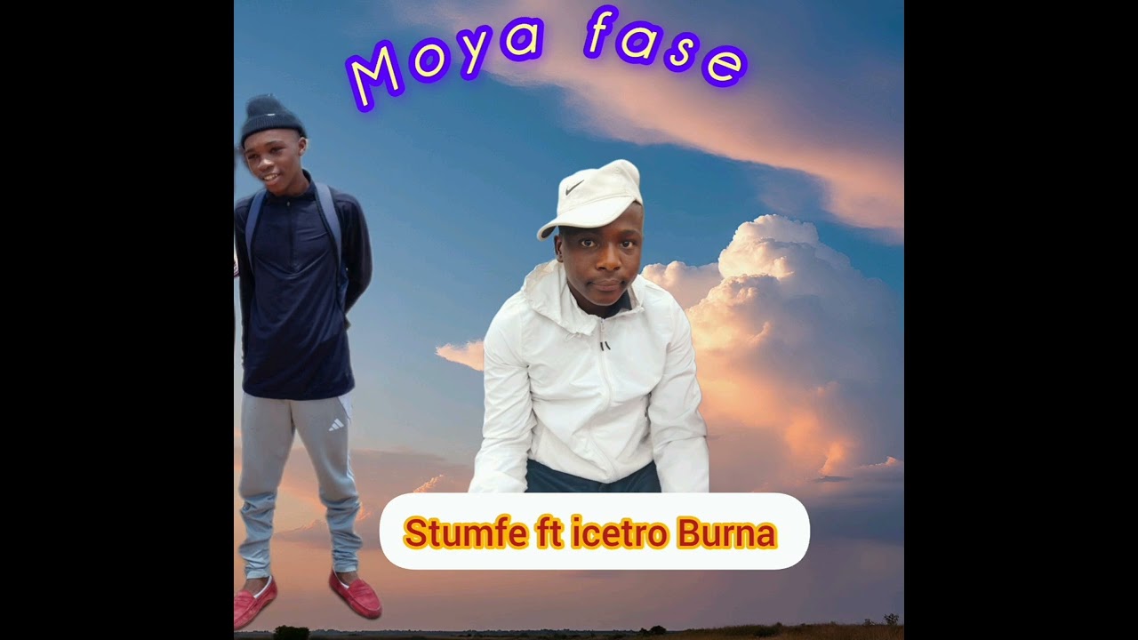 Moya fase (Icetro Burna ft stumfe mfann) 