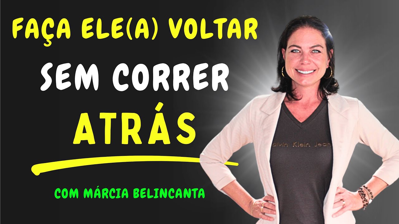 Você Vai Se Tornar INESQUECÍVEL – Técnica Para Ele/Ela Voltar Sem Correr Atrás