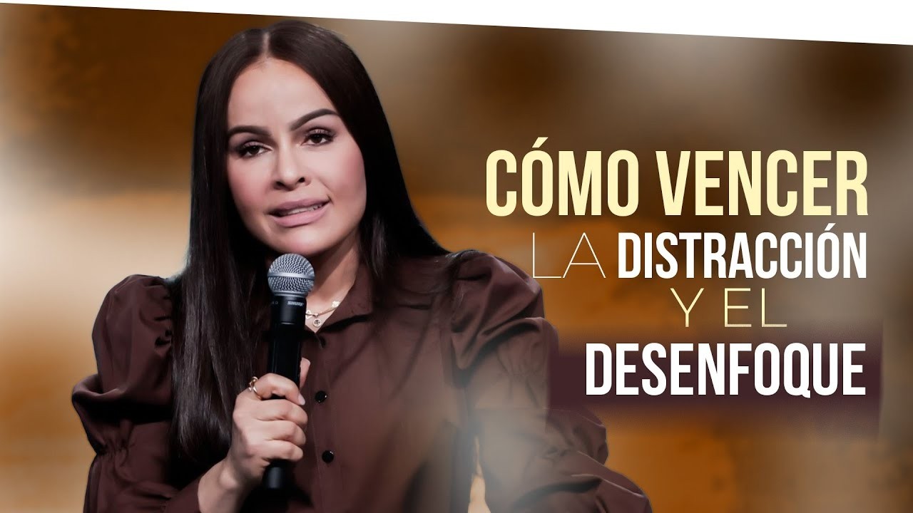 ¿CÓMO VENCER LA DISTRACCIÓN Y EL DESENFOQUE? - Pastora Yesenia Then