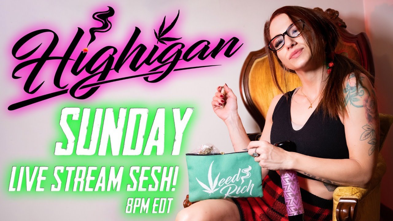 Highigan Sunday Live Sesh! 8pm edt!