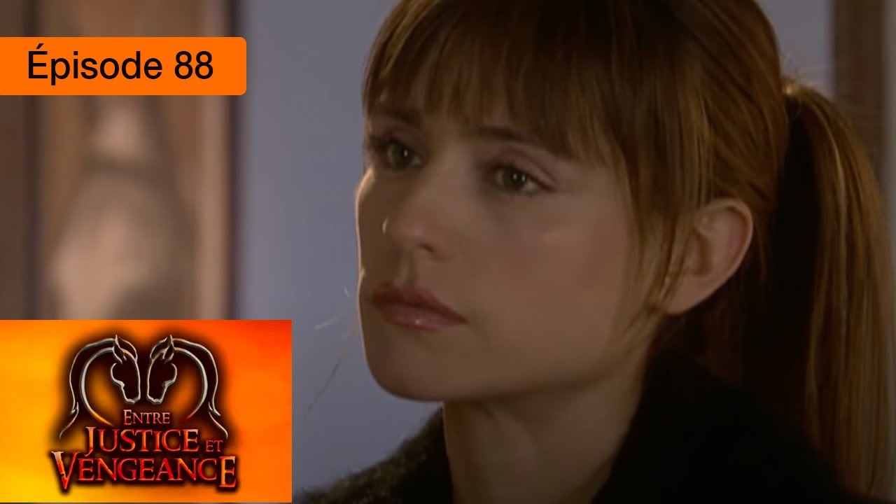Entre justice et vengeance - EP 88