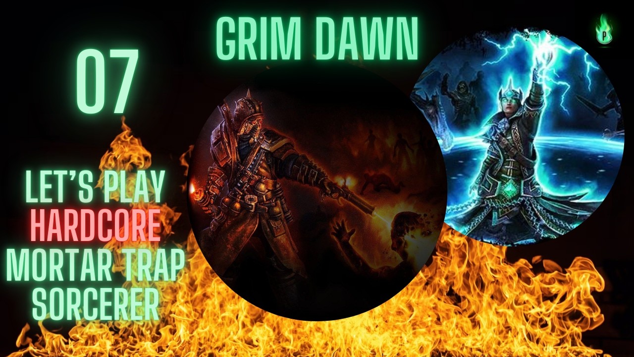 Grim Dawn - Mortar Traps Sorcerer - Episode 07