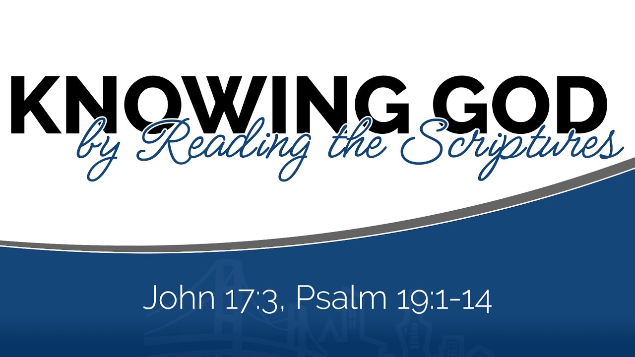 Knowing God by Reading the Scriptures