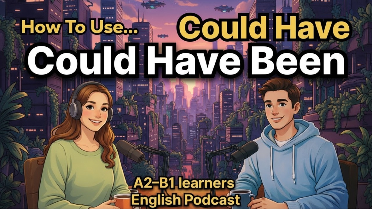 How to Use Could Have & Could Have Been in English | Past Possibilities Explained | A2–B1 English