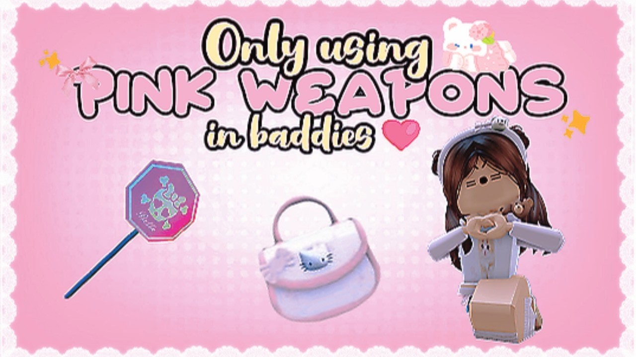 BADDIES but I can only use PINK WEAPONS.. *6v1??*🩷