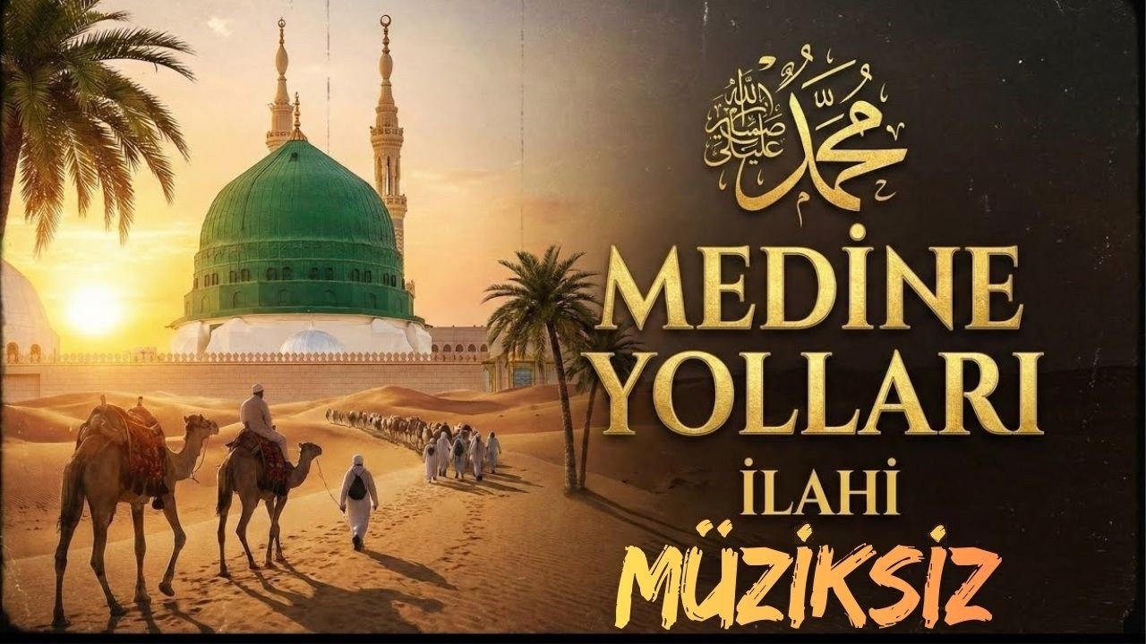 Bu İlahi Neden Bu Kadar Güzel? Medine Yolları (MÜZİKSİZ) - En Yeni ilahi 2026
