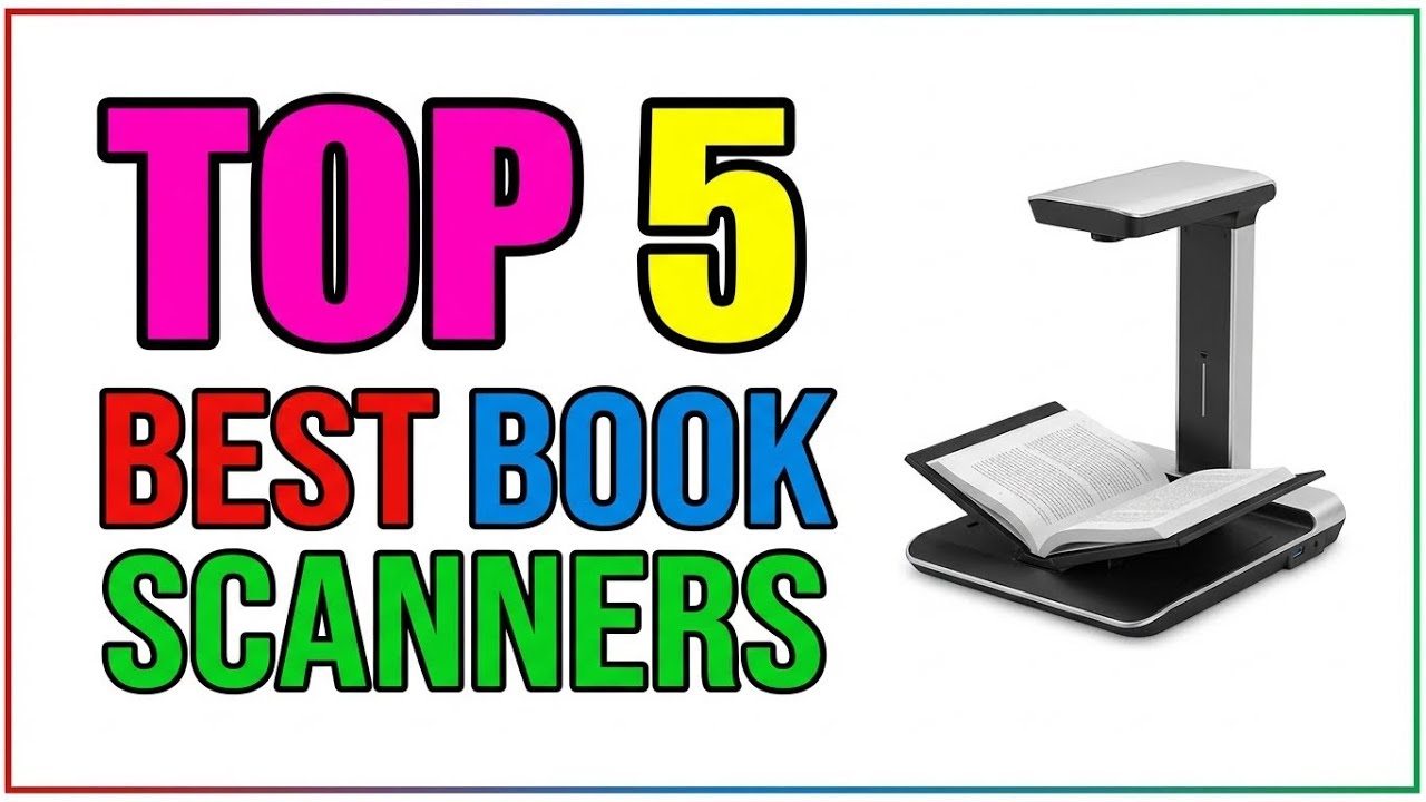 TOP 5 Best Book Scanners 2026 | Digitize Your Books Without Damaging Them