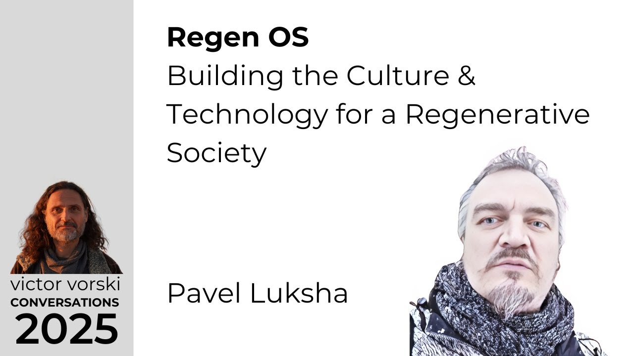 Regen OS: Building the Culture & Technology for a Regenerative Society with Pavel Luksha