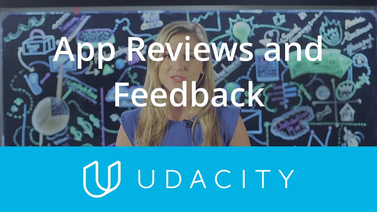 App Reviews and Feedback | Launch | App Marketing | Udacity