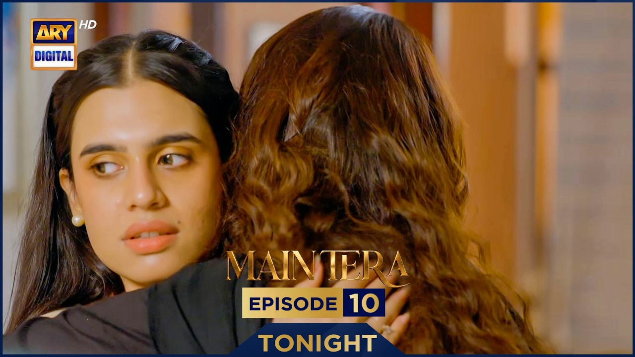 Main Tera Episode 10 | Promo | Tonight | Yusra Irfan | Arez Ahmed | Ghana Ali | ARY Digital