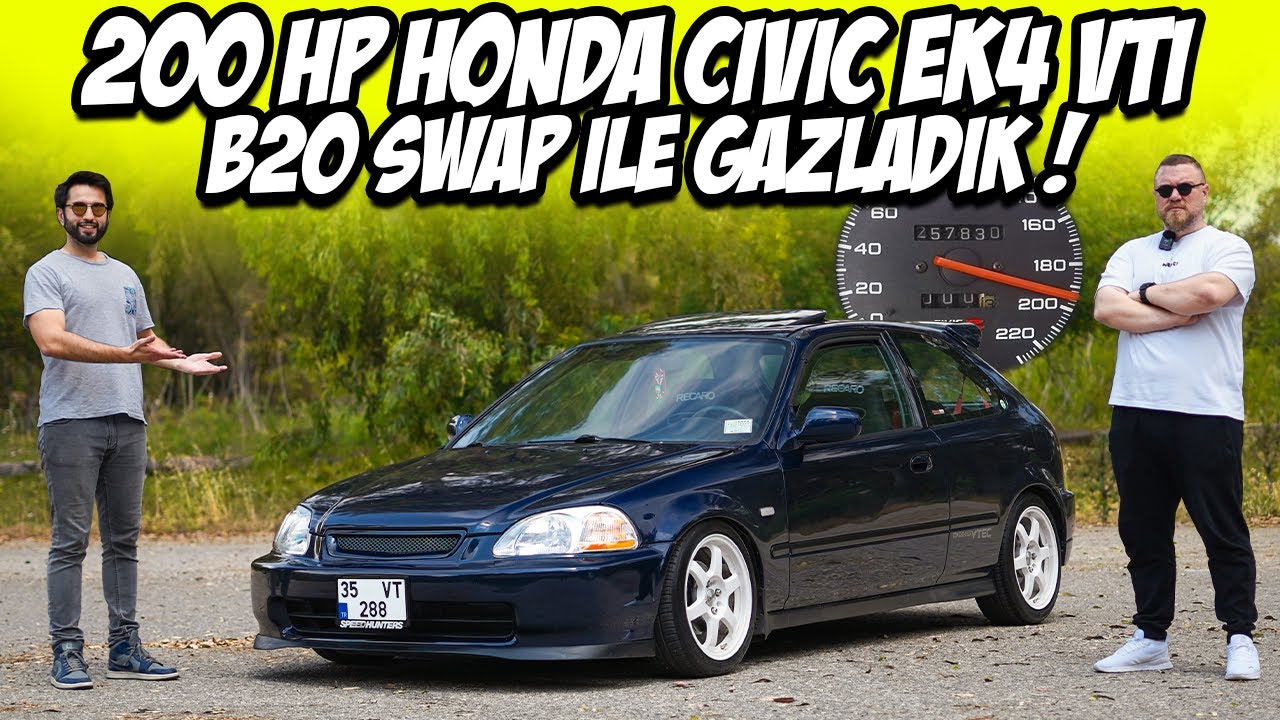 200 HP Honda Civic EK4 VTi / Modifiyeli / Yavru Type-R / VTEC B20 Swap / Yakıt / Kronik / Test Ettik
