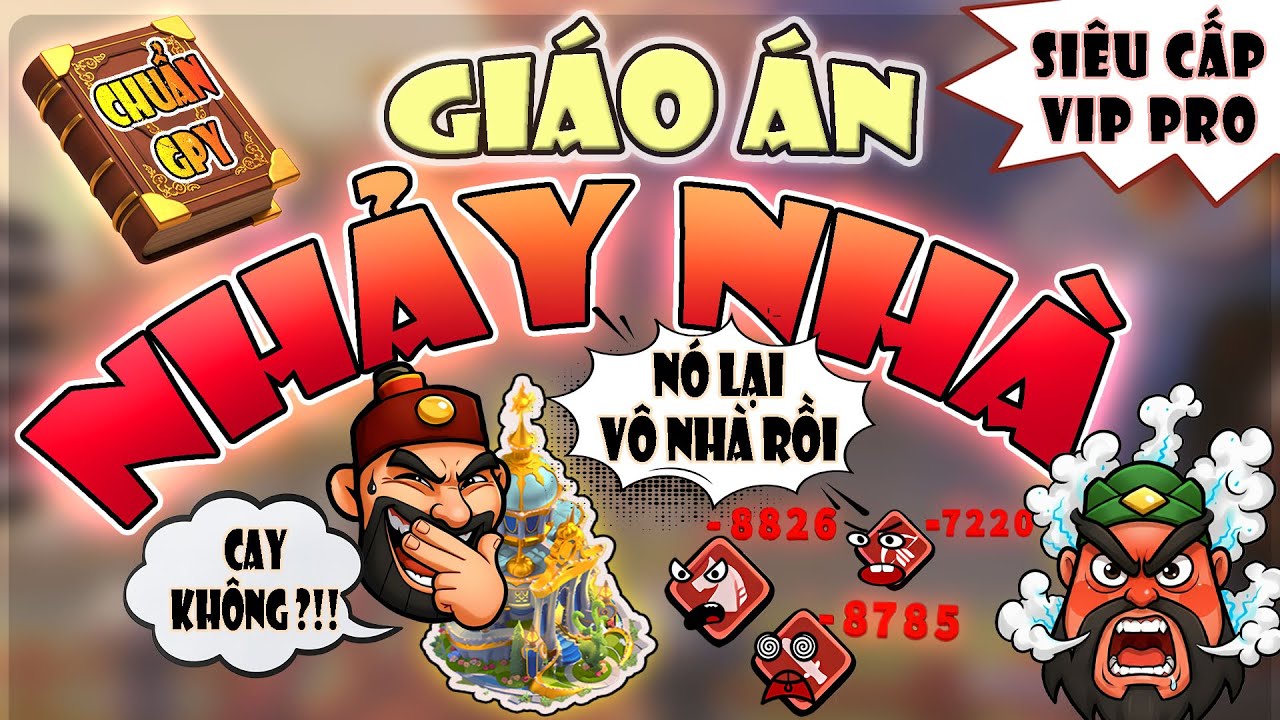 Giáo án NHẢY NHÀ kiếm tí kill bẩn - Kill thì cao  mà Địch CAY thì nhiều!!!