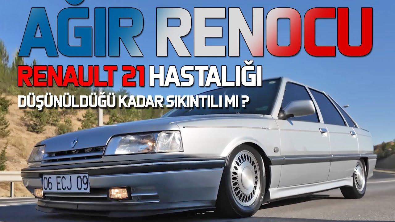 AĞIR RENOCU | RENAULT 21 HASTALIĞI | ENGİN GÜLER