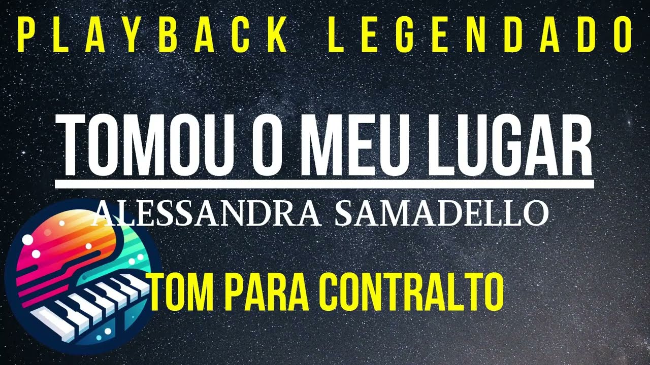 Tomou o meu Lugar (PLAYBACK LEGENDADO - TOM CONTRALTO) Alessandra Samadello Versão by Windeamyn Lins