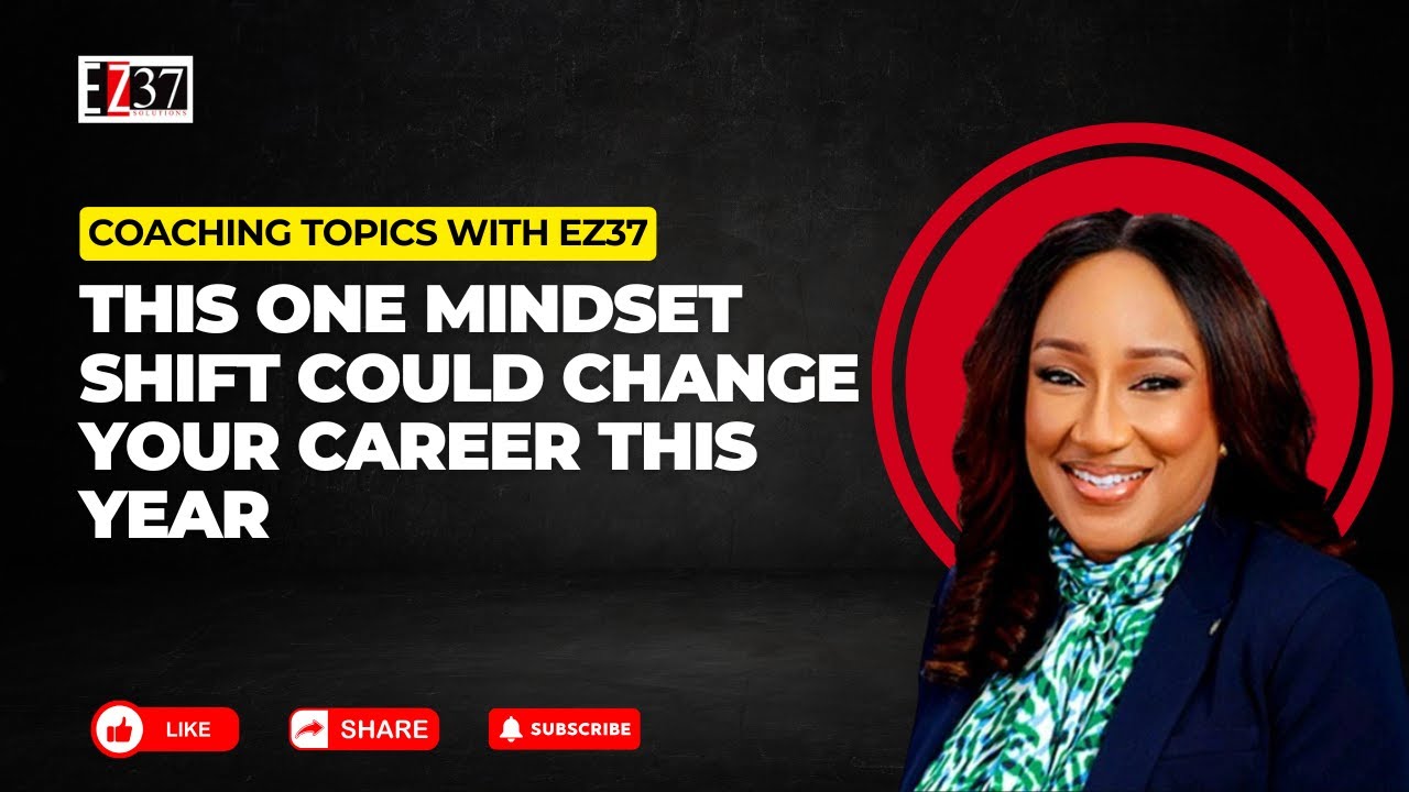 EP 01-This One Mindset Shift Could Change Your Career This Year | #coaching  Topics with EZ