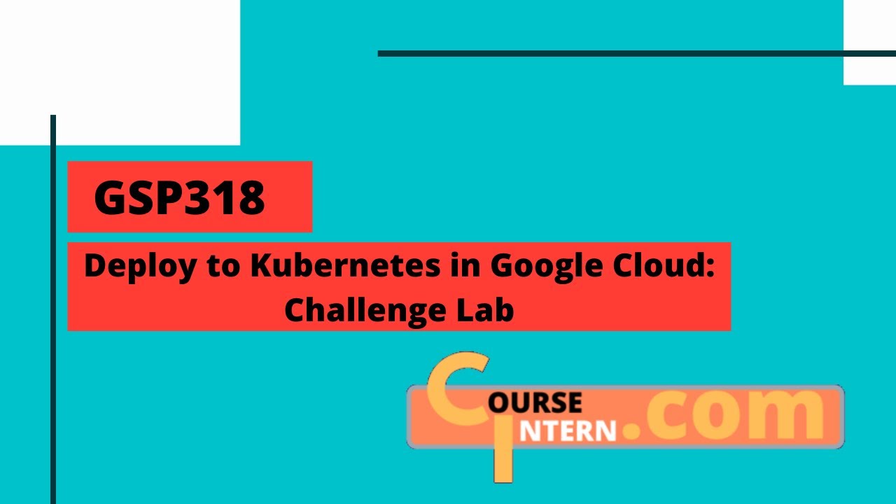 [NEW] Deploy to Kubernetes in Google Cloud: Challenge Lab | Qwiklabs [GSP318]