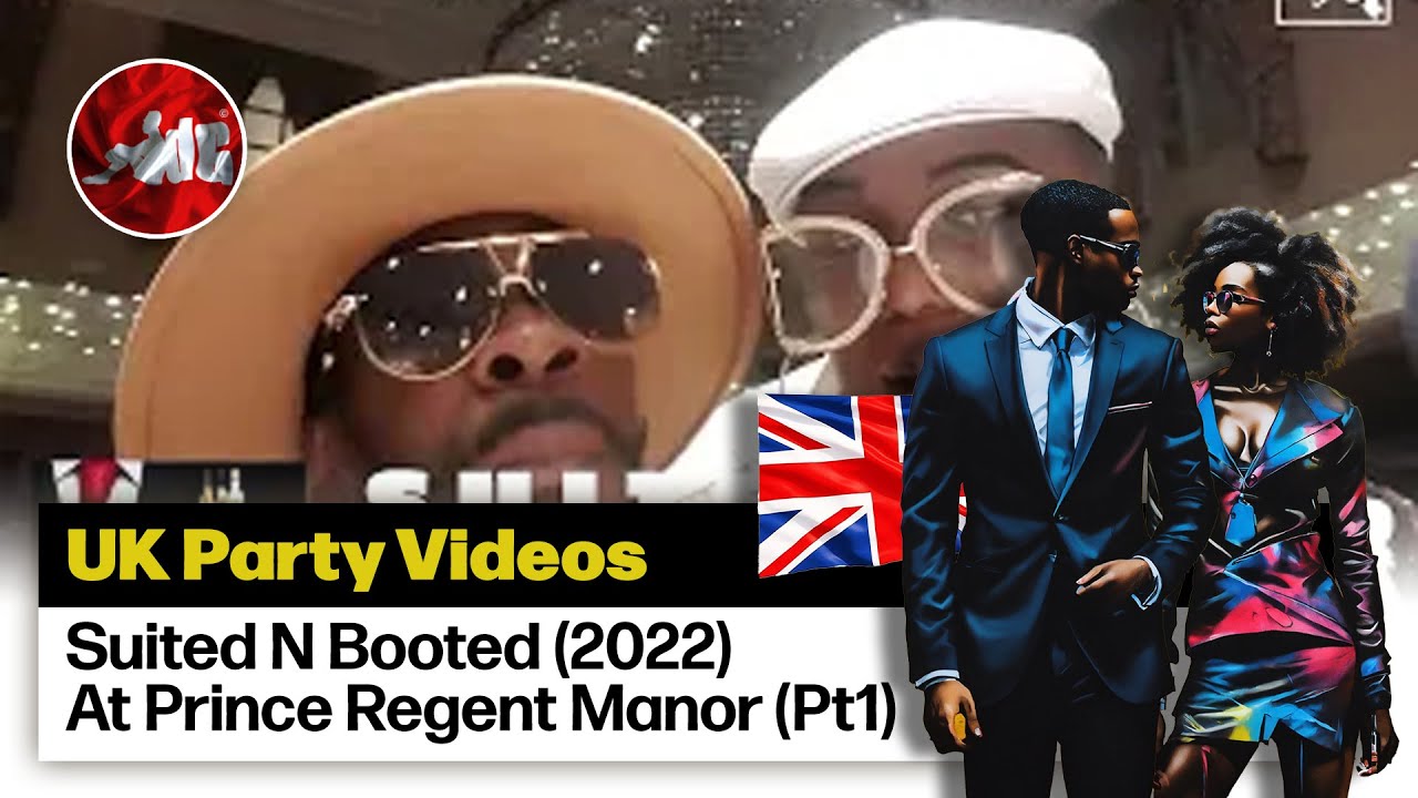 UK Party Videos: SUITED N BOOTED 2022 PT 1 of 6