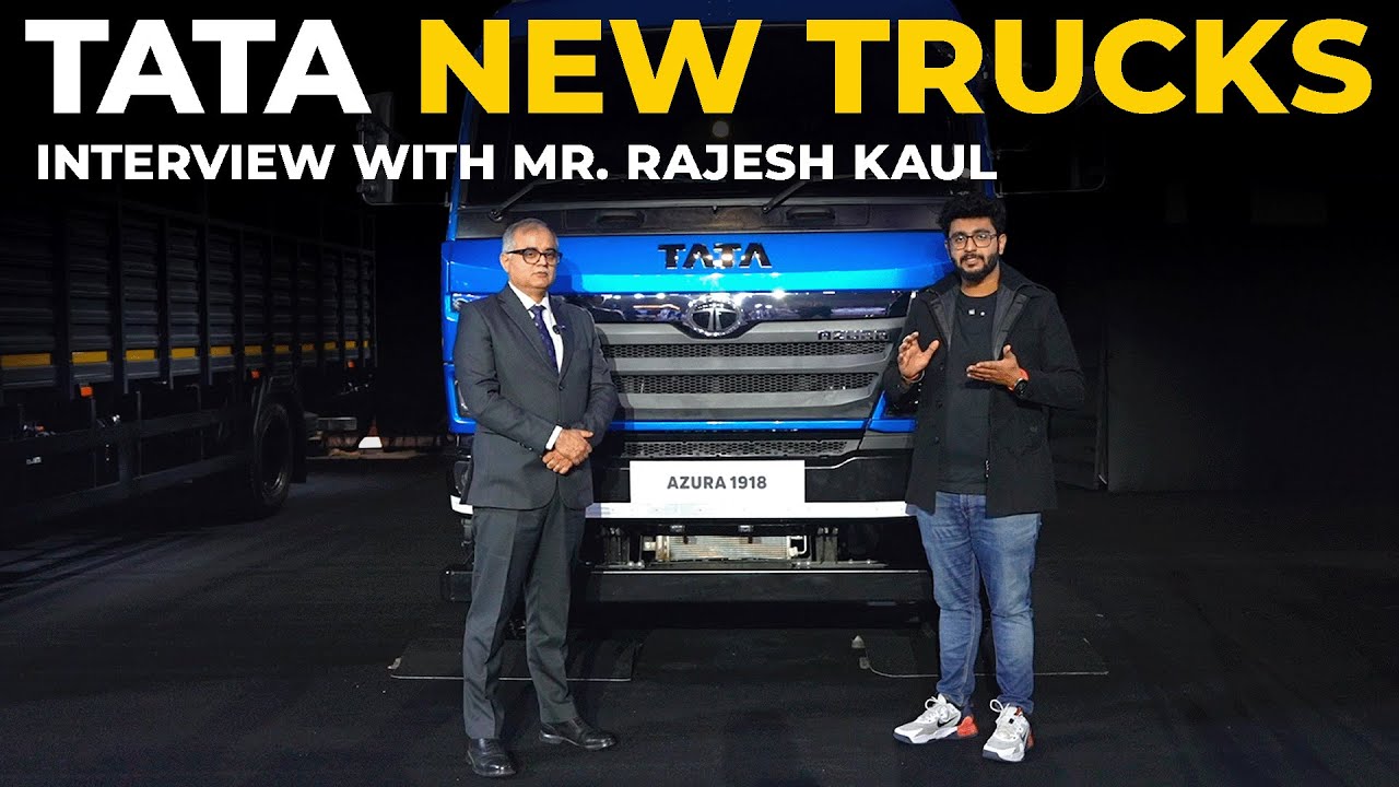 Tata Motors New Truck Range - Azura | Interview with Mr. Rajesh Kaul