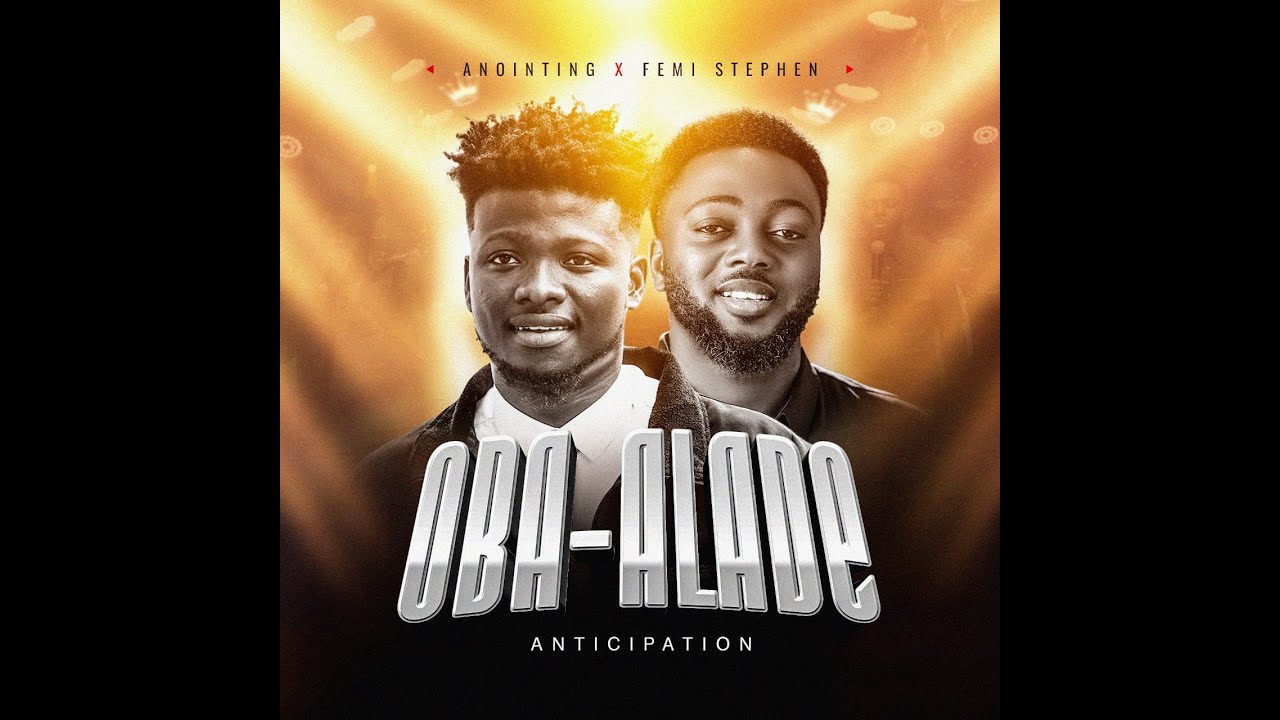 OBA ALADE by Anointing Hidu feat Femi Stephen