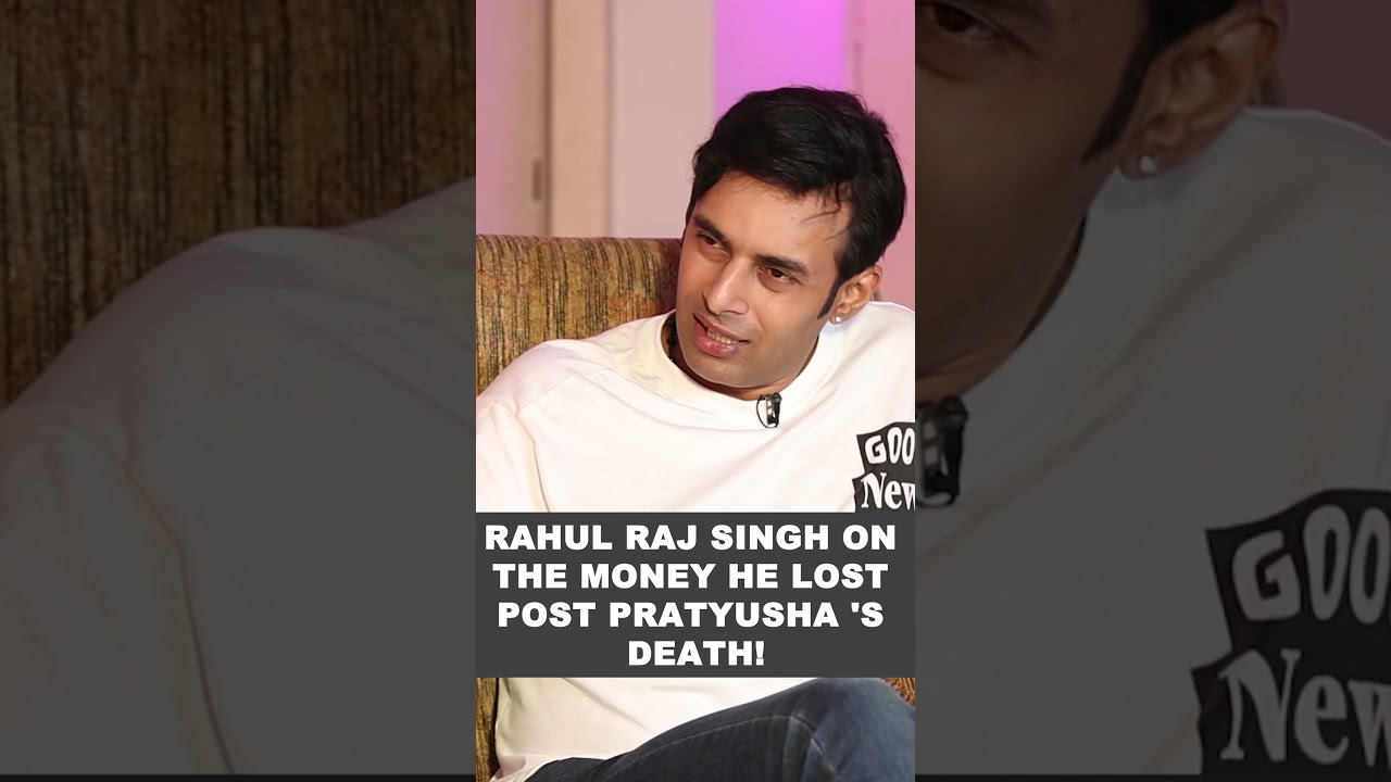 Rahul Raj Singh on the money he lost post Pratyusha 's death!