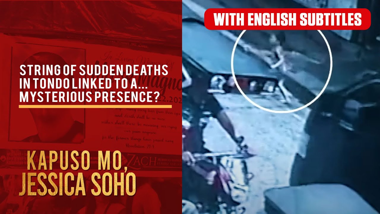Sudden deaths in Tondo linked to a mysterious presence (with English subs) | Kapuso Mo, Jessica Soho