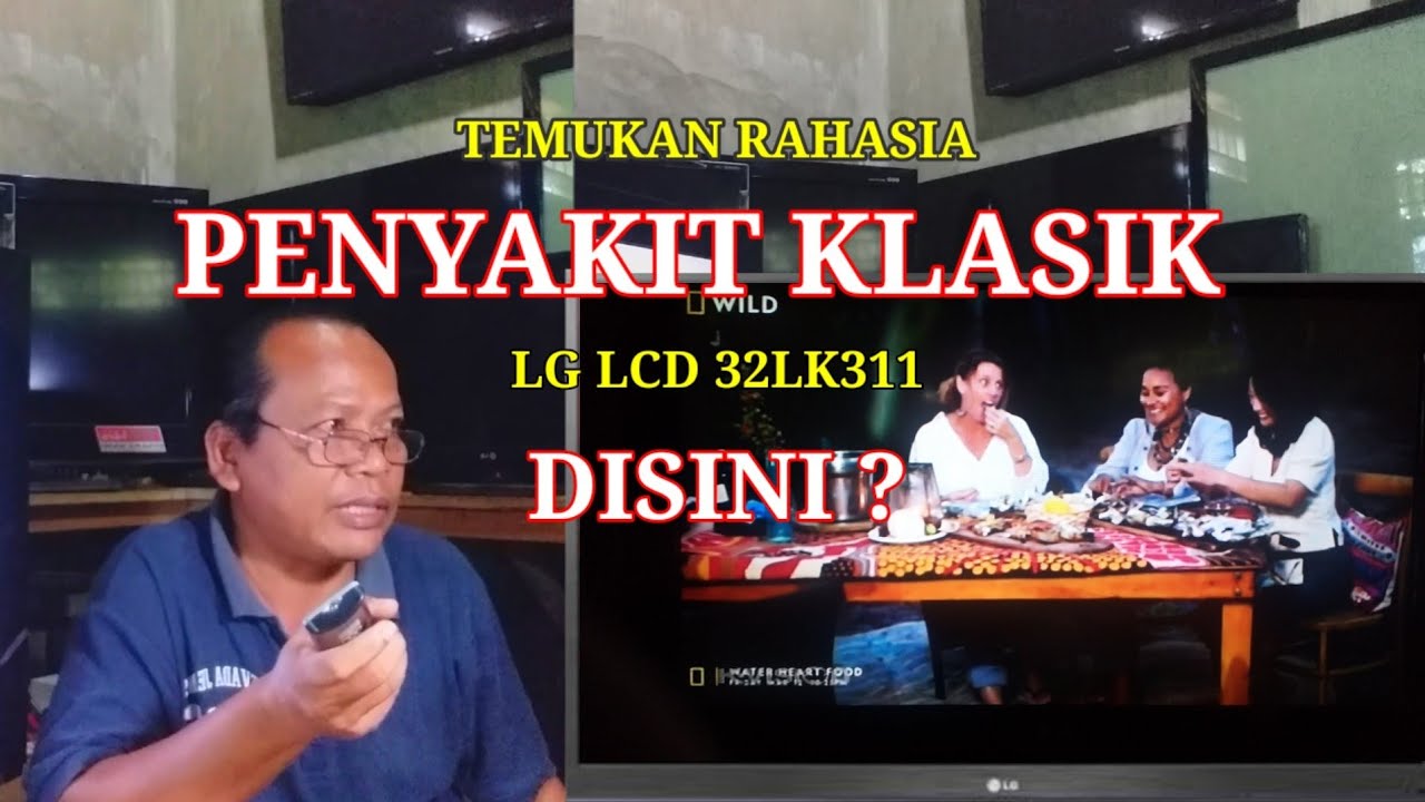 CARA MUDAH SERVICE LCD TV LG 32LK311 HIDUP LALU MATI
