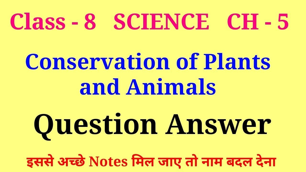 conservation of plants and animals class 8 question answer | class 8 science chapter 5 question answ