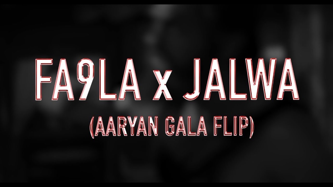 Fa9la x Jalwa (Aaryan Gala Flip) | Flips™ Project