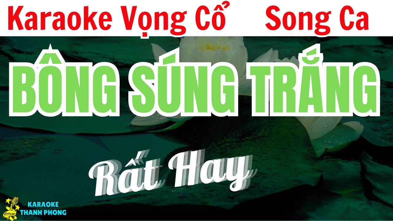 Karaoke Vọng Cổ Bông Súng Trắng Song Ca | Thanh Phong