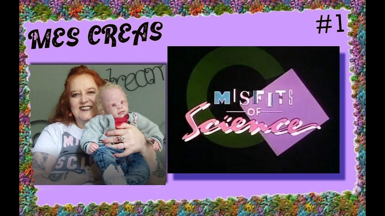 Mes Créations #1  MISFITS OF SCIENCE