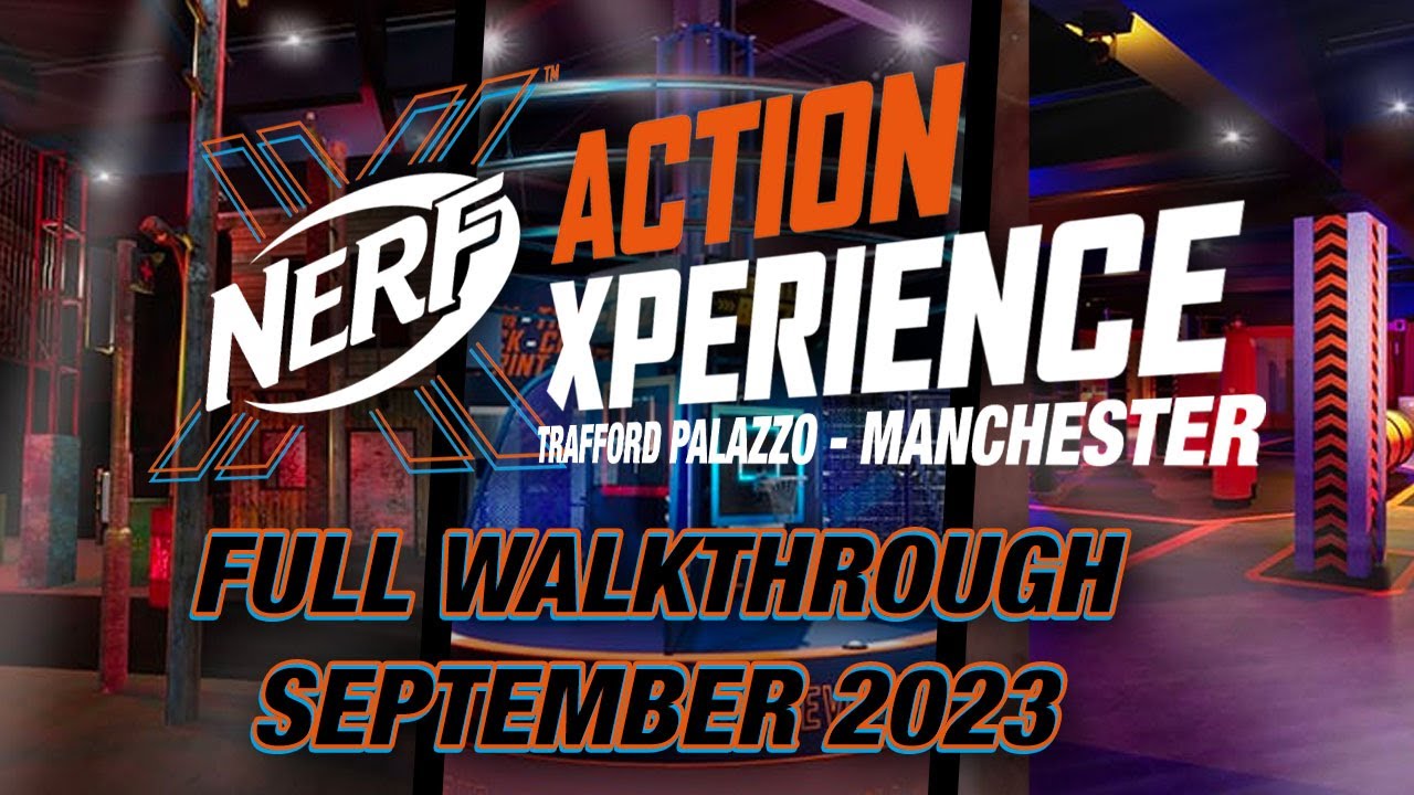 NERF ACTION EXPERIENCE -  Manchester | FULL Walkthrough
