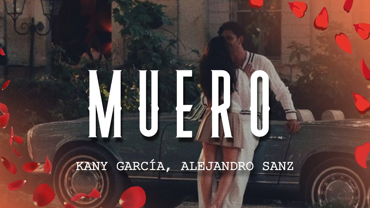 Kany García, Alejandro Sanz - Muero (Letra/Lyrics)