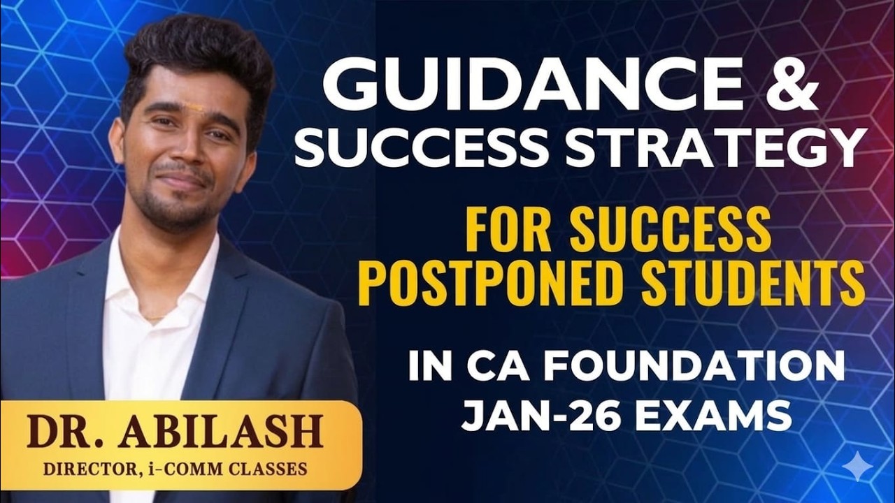 Guidance & Success Strategy for Success Postponed Students in CA Foundation Jan-26 Exams ⚡✨