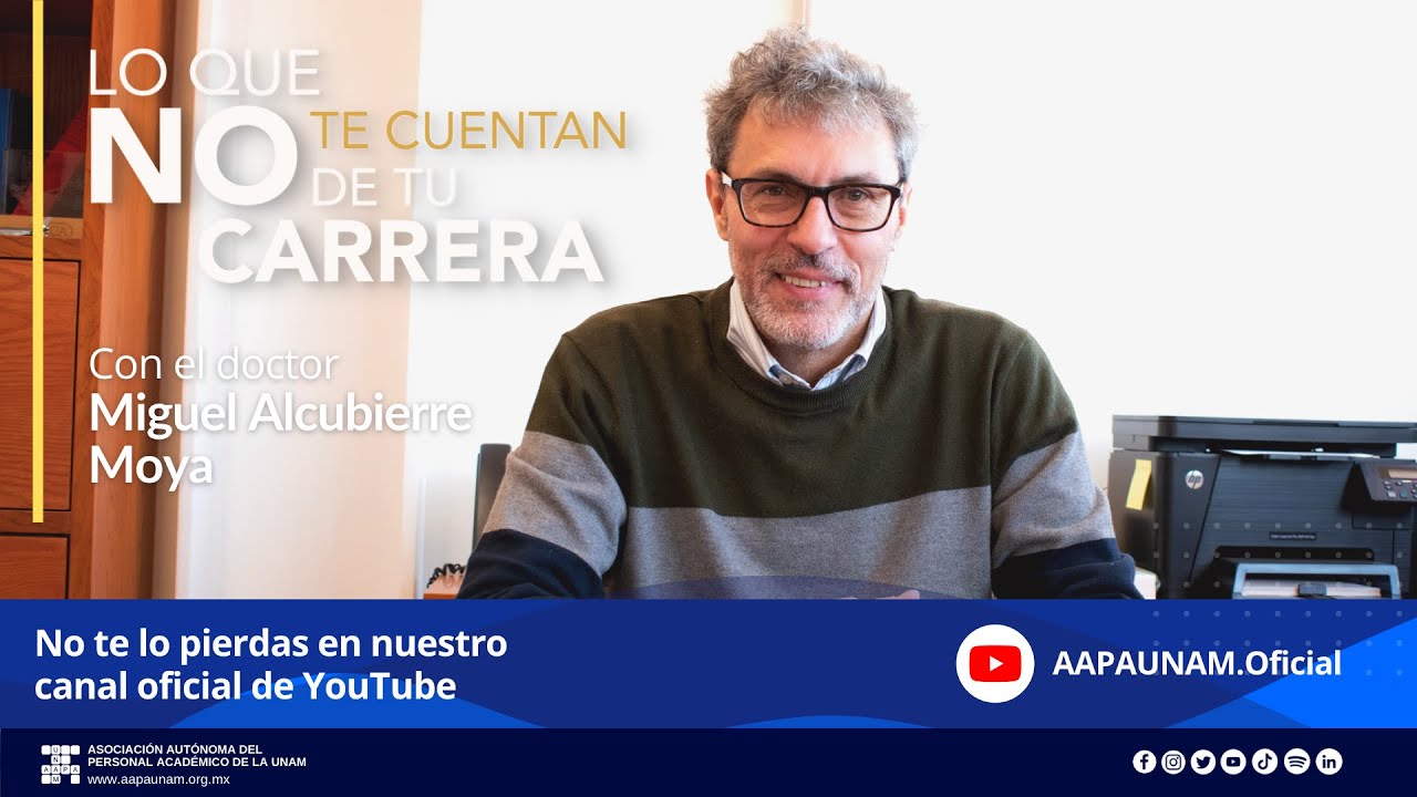 Dr. Miguel Alcubierre Moya - Lo que no te cuentan de tu carrera