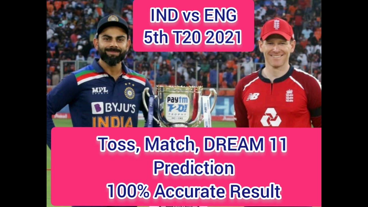 #IND vs ENG 5th T20 2021 Results| #Toss,#Match, and #Dream 11# Prediction