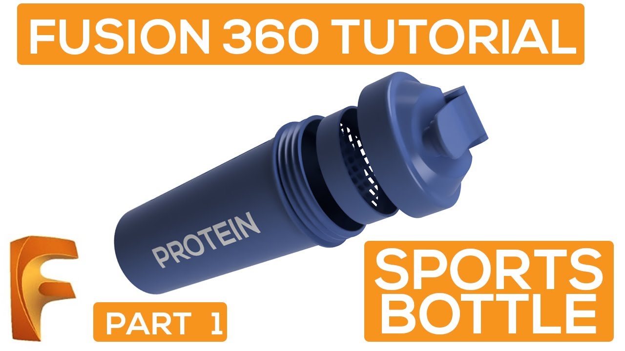 Fusion 360 Beginner Tutorial 2022!  - How To 3D Model & Render Sports Bottle! - Part 1!