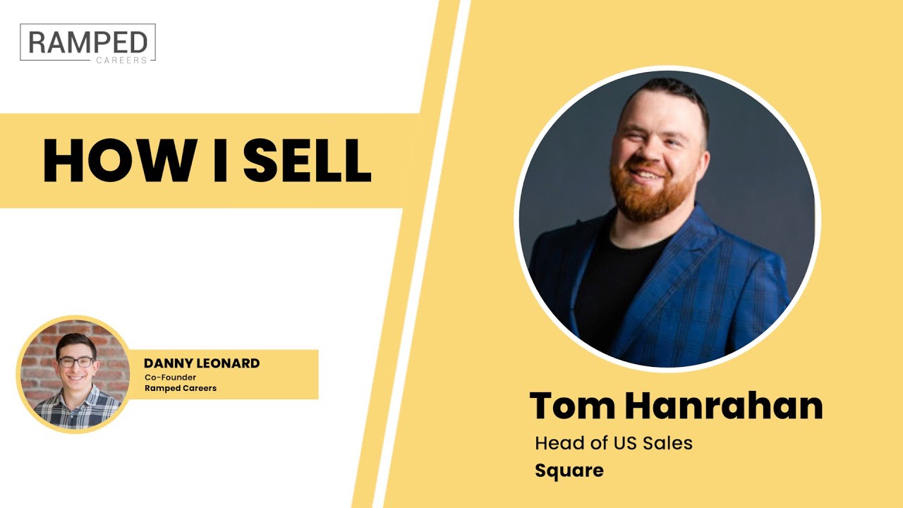 EP12: Tom Hanrahan | How I Sell by Ramped Careers | Episode Hosted by Danny Leonard