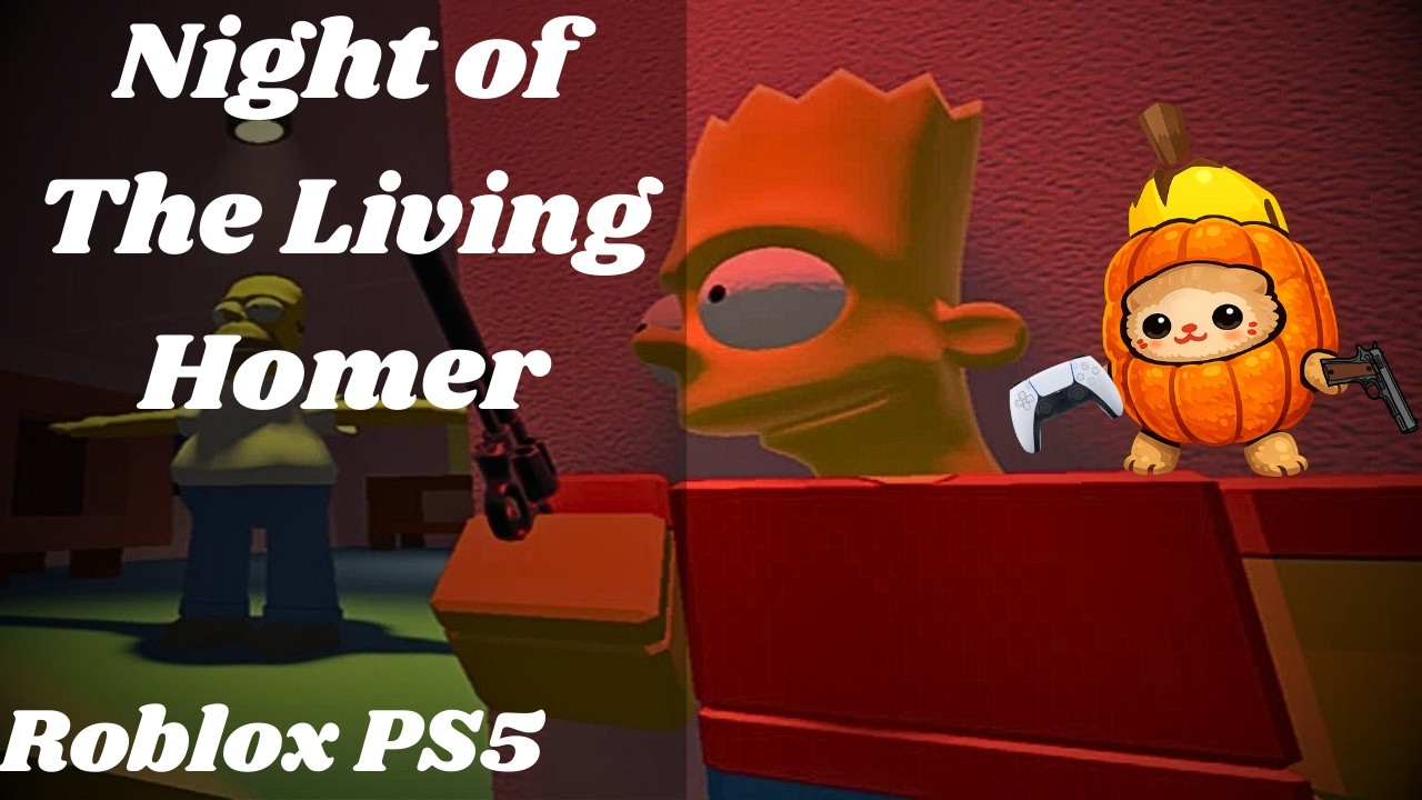 [300K] Night of The Living Homer - Roblox PS5
