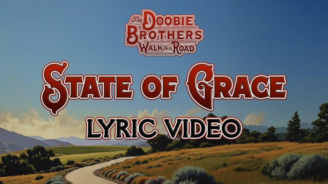 The Doobie Brothers - State of Grace (Lyric Video)