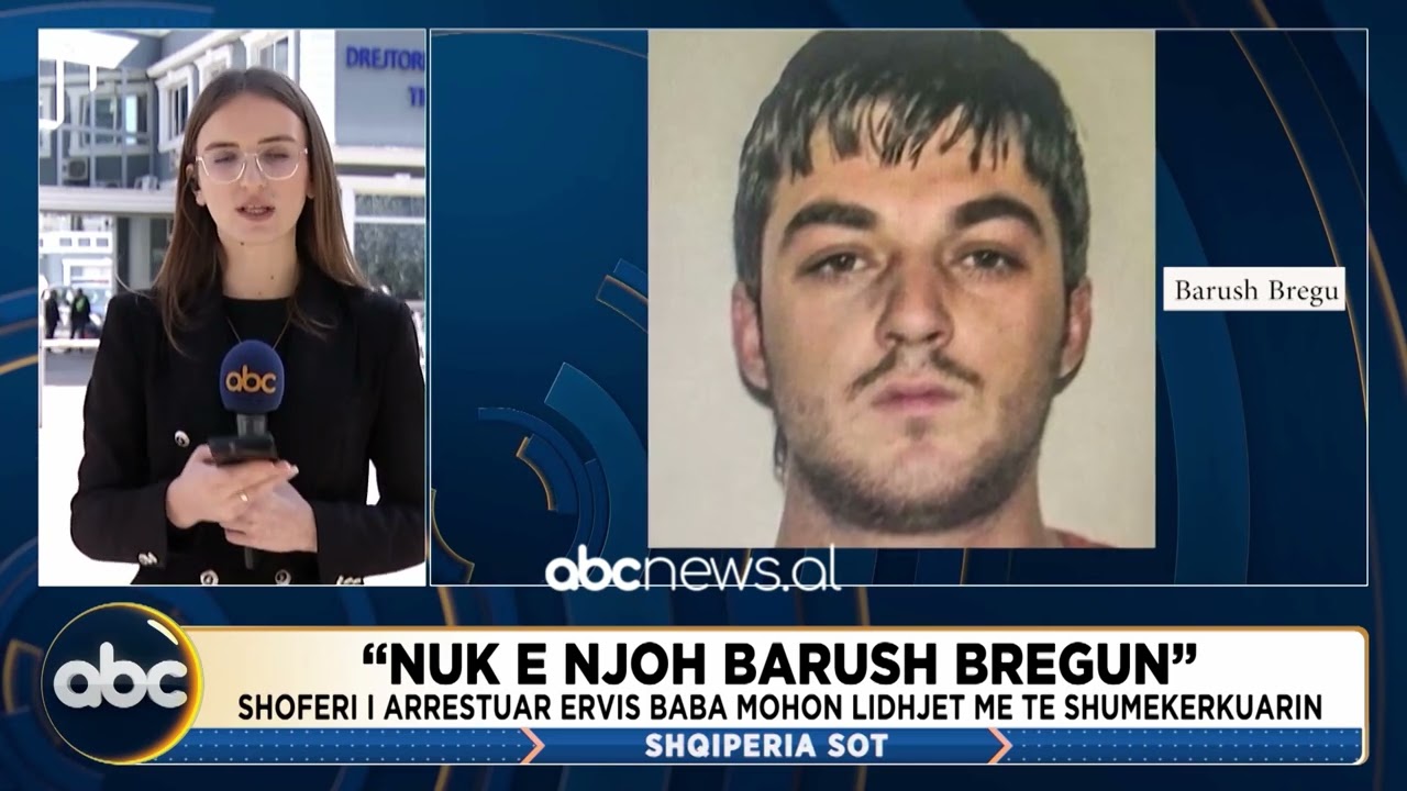“Nuk e njoh Barush Bregun”/ Shoferi i arrestuar, Ervis Baba mohon lidhjet me të shumëkërkuarin