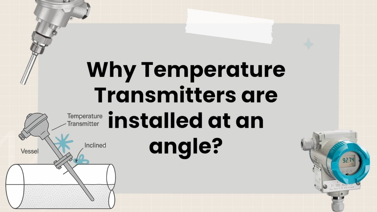 Why Temperature Transmitters Are Installed at an Angle? | Temperature Sensor Installation Explained