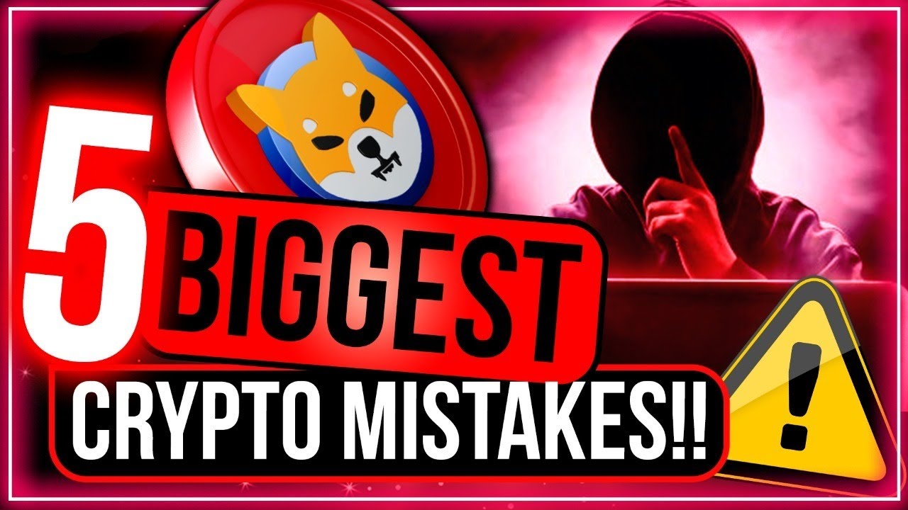 5 Biggest Mistakes In Crypto and How to Avoid Them (Hacks, Shiba Inu, 