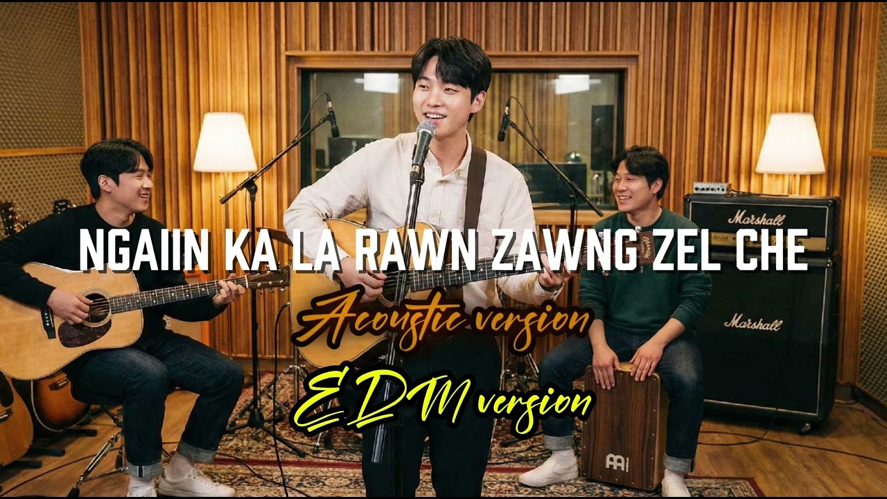 Ngaiin ka la rawn zawng zel che - Acoustic & EDM Version (NewVibe Cover) 