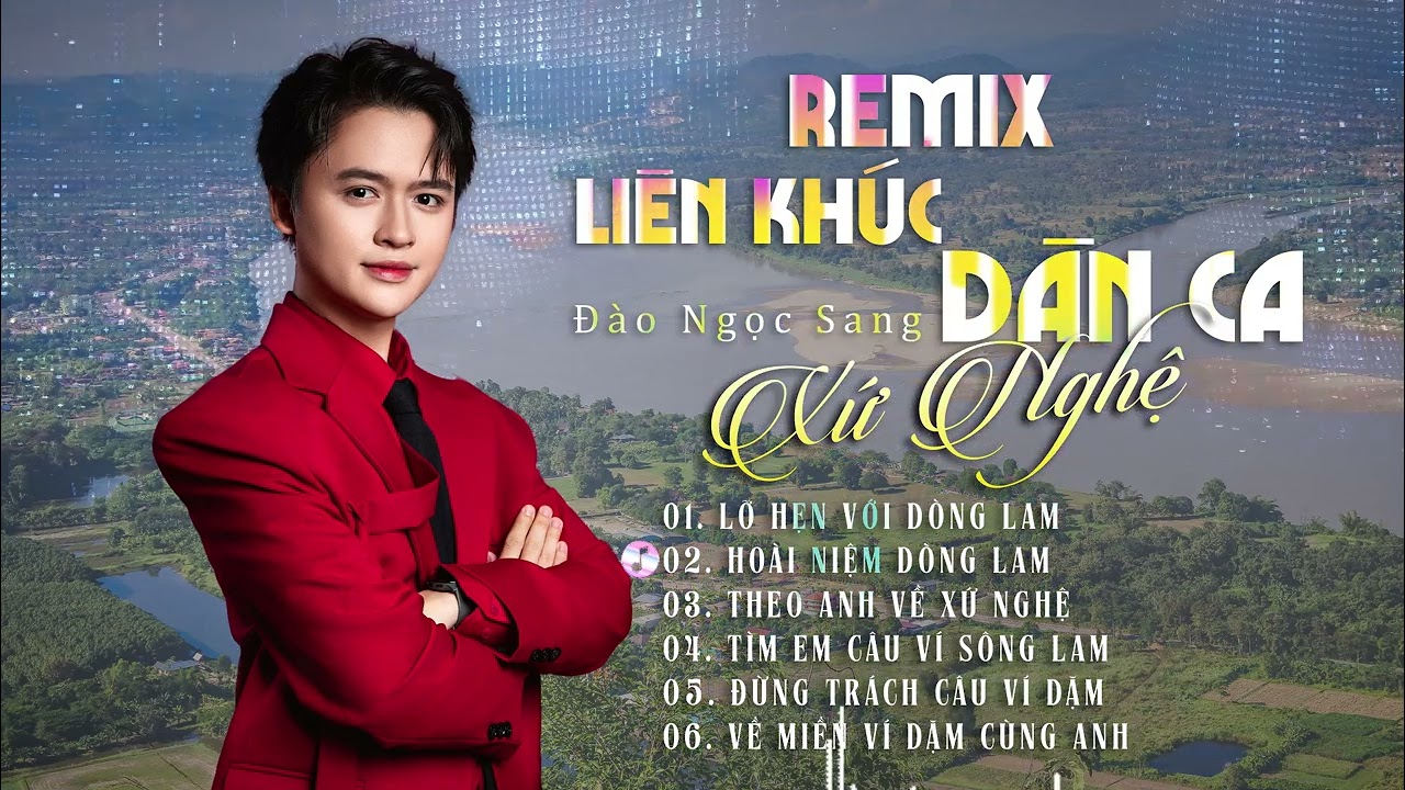 LIÊN KHÚC DÂN CA XỨ NGHỆ REMIX HAY NHẤT Của Đào Ngọc Sang | Đừng Trách Câu Ví Dặm Remix